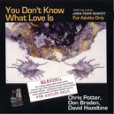 Joris Teepe & David Hazeltine & Bruce Cox - You Don't Know What Love Is (feat. Bruce Cox)
