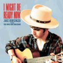 Jake Hunsinger - I Might Be Ready Now
