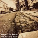 Sebastian Straw - Wet by the Rain