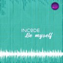 Incode - Be Myself