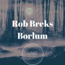 Rob Breks - Borlum (Original mix)