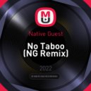 Native Guest - No Taboo (NG Remix)