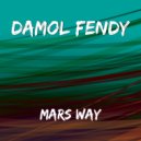 Damol Fendy - Mars Way
