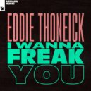 Eddie Thoenick - I Wanna Freak You