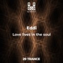 Eddi - Love lives in the soul