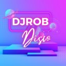 DJ Rob - Kick It Up