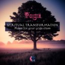 Yoga & Hatha Yoga & Yoga Music - Spiritual Transformation