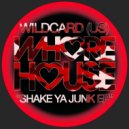 Wildcard(US) - Shake Ya Junk