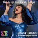 Donna Summer - My Life (djb Club Transformation)