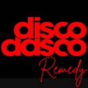 Disco Dasco - Remedy (Club Mix)