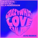 David Guetta, Becky Hill & Ella Henderson - Crazy What Love Can Do