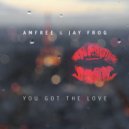 Amfree & Jay Frog - You Got The Love (Extended Mix)