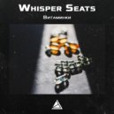 Whisper Seats - I Need Your Game