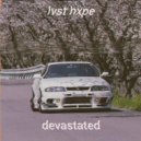 Lvst Hxpe - Devastated ()