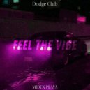 Dodge Club & MIDEX PLAYA - Feel The Vibe ()
