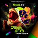 Miguel NR - Droga Sexo & Rock N’ Roll