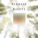 Airbase & Kristoff K & XYSHOOR - Roots
