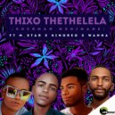 Sherman & Dj Mshimane & M_Star & King Reo & Wanna Uthelekile - Thixo Thethelela (feat. M_Star, King Reo & Wanna Uthelekile)