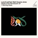 Luna & Leaf Feat. Mark Gwynne Jones - Morning Grass