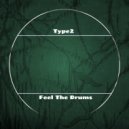 Type2 - Feel The Drums