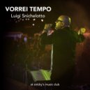 Luigi Snichelotto - Vorrei Tempo (Live at Snicky\'s Music Club)