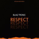 Blaq Tronic - Respect (Original Mix)