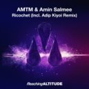 AMTM & Amin Salmee - Ricochet (Adip Kiyoi Extended Remix)