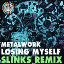 Metal Work - Losing Myself