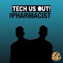 Tech Us Out - The Pharmacist (Radio Edit)