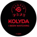 Kolyda - I been Watching