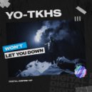 YO-TKHS - Won't Let You Down