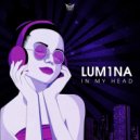 LUM1NA - In My Head (Original Mix)