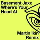 Basement Jaxx - Where\'s Your Head At (Martin Ikin Remix)