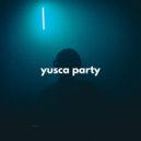 Yusca - Party 03