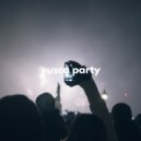 Yusca - Party 07