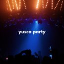 Yusca - Party 09