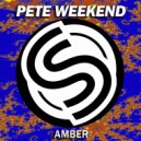 Pete Weekend - Amber