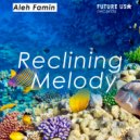 Aleh Famin - Reclining Melody