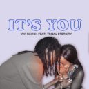 Vivi Ravish & Tribal Eternity - It\'s You (feat. Tribal Eternity) (Radio Edit)