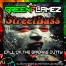 Greenflamez & StreetBass - Call Of the Breaks Dutty