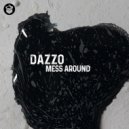 Dazzo - Mess Around (Original Mix)