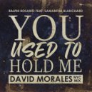 Ralphi Rosario Ft. Samantha Blanchard - You Used To Hold Me (David Morales Nyc Mix)