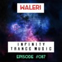 Waleri - Infinity Trance Music#Episode 087