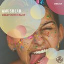 Amushead - Crazy Minimal