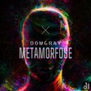 Domgray - Metamorfose