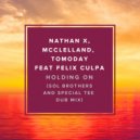Nathan X, McClelland, Tomoday feat Felix Culpa - Holding On