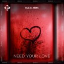 Ollie Ants - Need Your Love