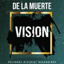 De La Muerte - Vision