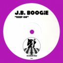 J.B. Boogie - Keep On