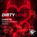 Chris Tie - Dirty Love